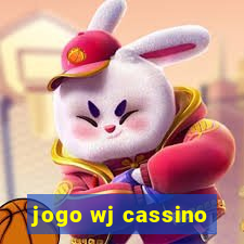 jogo wj cassino